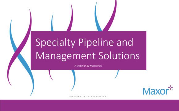 Screenshot of the Maxor webinar with the title "Specialty Pipeline and Management Solutions"