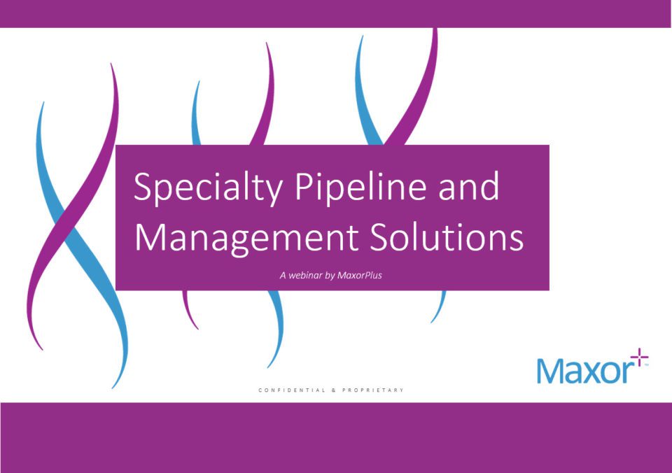 Screenshot of the Maxor webinar with the title "Specialty Pipeline and Management Solutions"