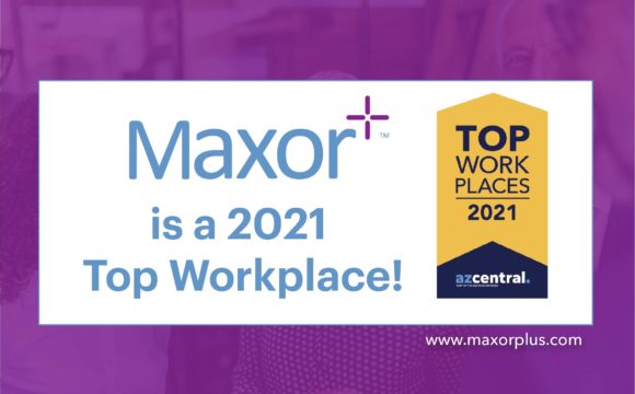 MaxorPlus is a 2021 Top Workplace