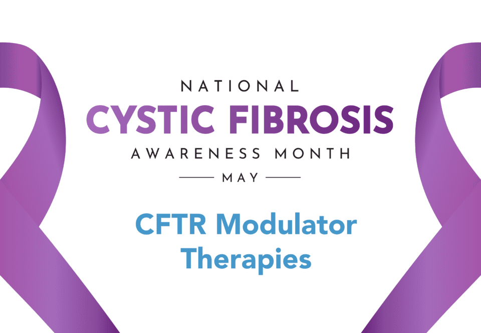Cystic Fibrosis CFTR Modulator Therapies